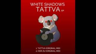 White Shadows - Tattva (Original Mix)