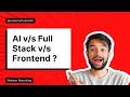 Should Frontend Developers Learn AI, Full Stack, or System Design in 2026?