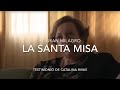 El Gran Milagro: La Santa Misa · Testimonio de Catalina Rivas