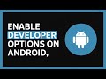 How to enable developer options on Android