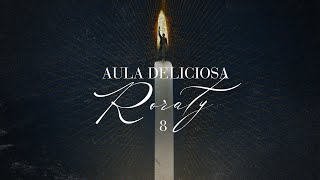 Roraty [#08] Aula deliciosa