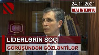 Liderlərin Soçi görüşündən gözləntilər - REAL İNTERVYU