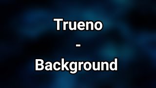 Trueno - Background (Lyrics)