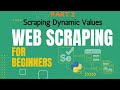 Hands on Python + Selenium Web Scraping Tutorial & Example Project part 2 | Scraping Dynamic Values