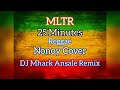 25 minutes mltr reggae nonoy cover dj mhark ansale remix 🎵💖🎧