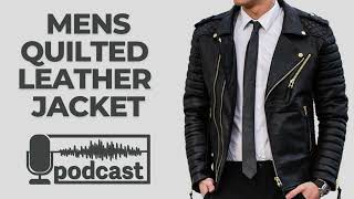 Quilted Leather Jackets Guide: What You Should Know