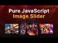 🔥 How to Make an Image Slider using Vanilla Javascript (without any frameworks)