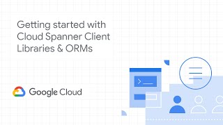 Getting started with Cloud Spanner Client Libraries & ORMs