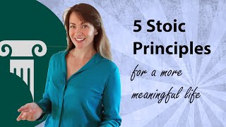 5 Stoic Principles for a more meaningful life