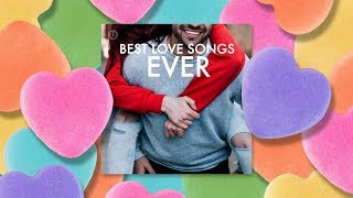 Best Love Songs Ever Playlist