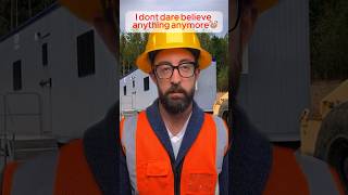 I don't dare believe anything anymore🤡 #funny #constructioncomedy #adam # construction