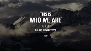 [아크테릭스]  Who We Are : The Mountain Effect 우리가 산에 있는 이유