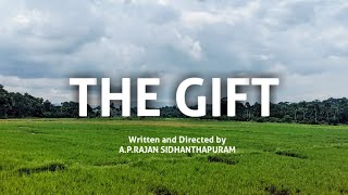 THE GIFT | ദി  ഗിഫ്റ്റ് | Malayalam Short Film | A P R Productions | A P Rajan Sidhanthapuram