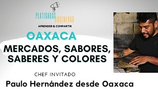 OAXACA 🌶️🌽 Mercados, sabores, saberes y colores!!