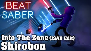 Beat Saber - Into The Zone [JSAB edit] - Shirobon (custom song)