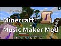 Minecraft - Music Maker Mod (1.19/1.18/1.17/1.16/1.15/1.14)