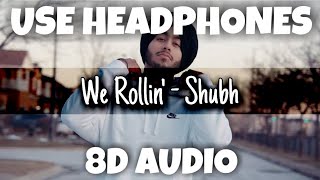We Rollin'  | Shubh | 8D Audio - U Music Tuber 🎧