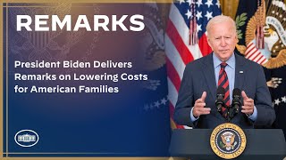 President Biden Delivers Remarks on Lowering Costs for American Families