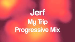 Jerf - My Trip (Progressive Mix)