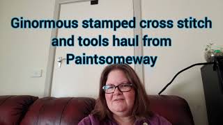 Crazy big unboxing of Stamped cross stitch kits and tools from PaintSomeWay #paintsomeway