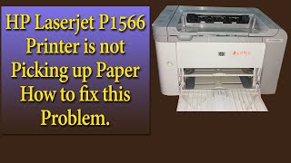 Hp 1566 printer repair paper not picking | Hp Laserjet p1566 instructional video