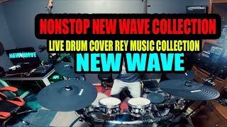 NEW WAVE NONSTOP COLLECTION BY REY MUSIC COLLECTION DRUM COVER