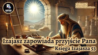 Izajasz zapowiada przyjście Pana ✨📜 | Kazanie z Księgi Izajasza 53 📖🙏 | Krzysztof Motyka 🕊️🌟