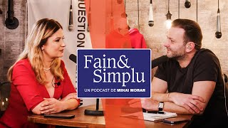 AMALIA ENACHE: “COPILUL ÎL FACI CU CEL MAI BUN OM DIN LUME” │ Fain \u0026 Simplu Podcast 062