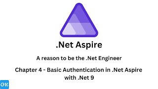 Chapter 4 - Basic Auth in Aspire | Implement Basic Authentication in ASP .NET Core 9 & 8 Web API