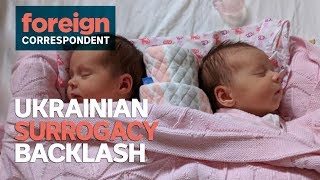 Ukrainian Surrogacy Backlash | Foreign Correspondent