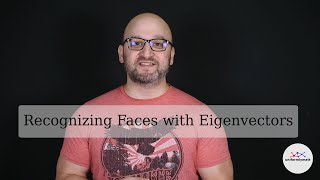 Using Linear Algebra to Recognize Faces