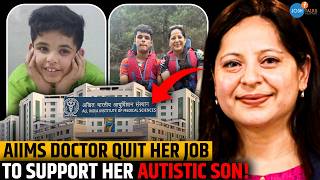 AIIMS Doctor’s Toughest Decision: Career or Motherhood? |  Dr. Sonali Kataria Sirohi | #autism