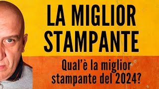 La miglior stampante del 2024