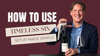 How to Use Coravin Timeless Six+ | Quick Start Guide