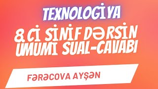 Texnologiya 8 ci sinif sual-cavab (Təlimçi:Fərəcova Ayşən)