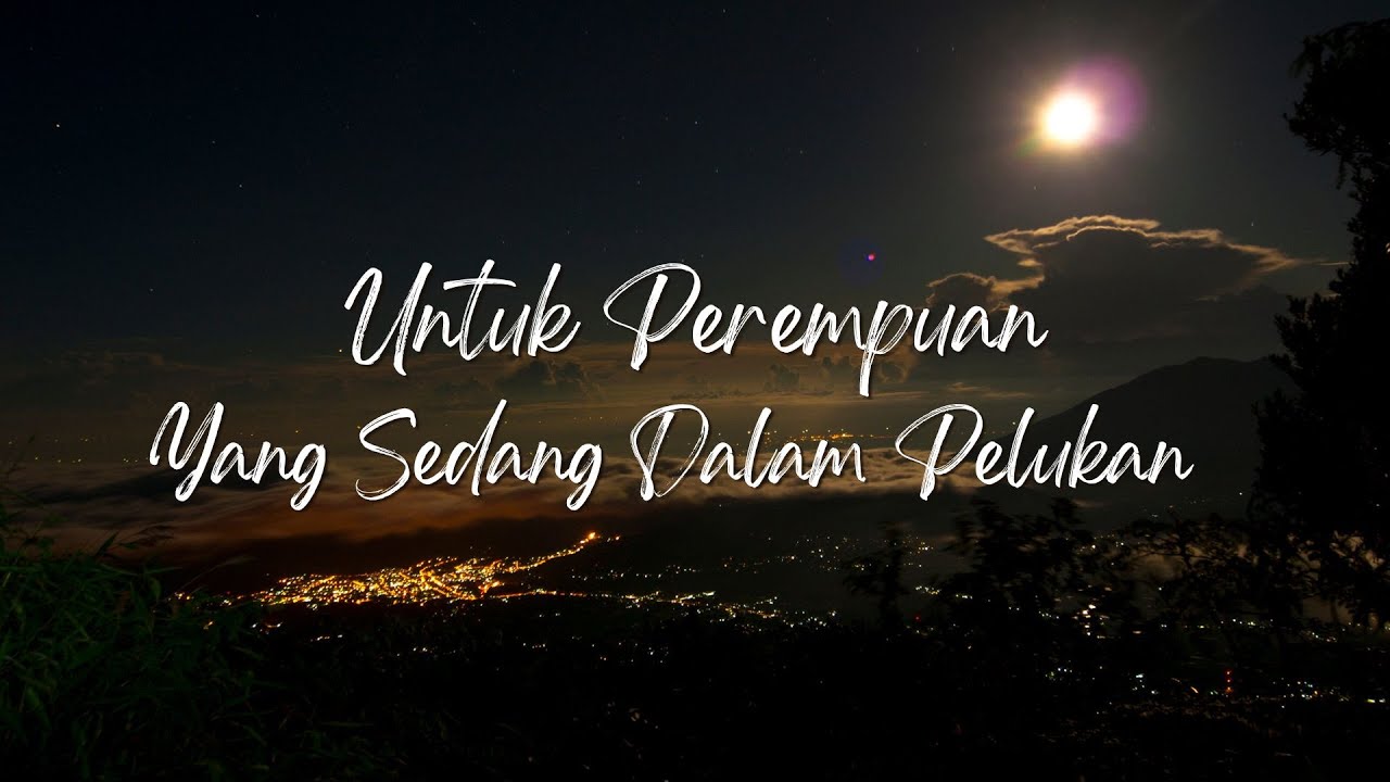 Untuk Perempuan Yang Sedang Dalam Pelukan (Payung Teduh) - Remember ...