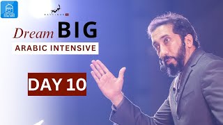 Dream Big - Arabic Intensive - Day 10 -  Nouman Ali Khan