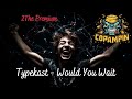 Would You Wait - Typekast - 2The Premium Music Official