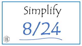 How to Simplify the Fraction 8/24