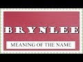 BABY NAME BRYNLEE - MEANING, FUN FACTS, HOROSCOPE