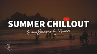 Soave Sessions by Nexeri 🥥 Summer Chillout 2023, Relaxing Deep House Lounge | The Good Life No.25