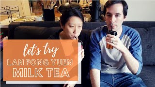 Let's Try: Lan Fong Yuen Milk Tea!