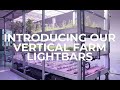 Vertical Farm Lightbars by Food Autonomy Lighting