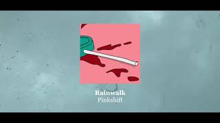 Pinkshift - Rainwalk