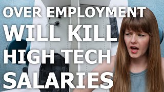 Overemployment KILLS high tech salaries!!
