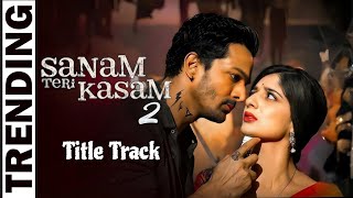 Sanam Teri Kasam 2 | Title Track | Slowed X Reverb | Mahakal Music