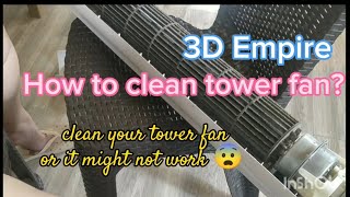 Tower Fan Cleaning | Maintenance | 3D Empire Tower Fan