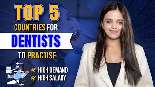 Top 5 Countries for the Dentist Jobs | Best Countries for Dentists to Practise | Dr Akram Ahmad