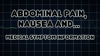 Abdominal pain, Nausea and Diarrhea (Medical Symptom)