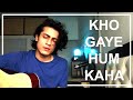 Kho gaye hum kahan - Prateek Kuhad, Jasleen Royal (cover) | Prakul Sharma